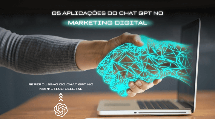 5 Aplicações do Chat GPT no Marketing Digital